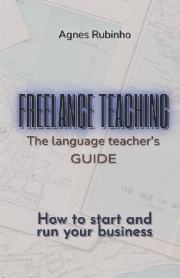 bokomslag Freelance Teaching - The Language Teacher's Guide