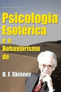 bokomslag Psicologia Esotrica e o Behaviorismo de B. F. Skinner