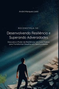 bokomslag Reconstrua-se: Desenvolvendo Resili ncia E Superando Advers