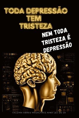 Toda A Depressão Tem Tristeza, Nem Toda A Tristeza É Depres 1