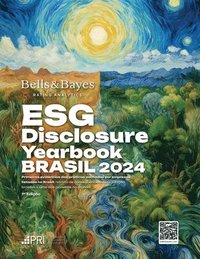 bokomslag Bells & Bayes ESG Disclosure Yearbook Brasil 2024: Primeiras evidências das práticas adotadas por empresas listadas no Brasil