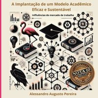 bokomslag A Implantação De Um Modelo Acadêmico Eficaz E Sustentável