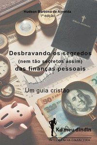 bokomslag Desbravando os segredos (nem to secretos assim) das finanas pessoais