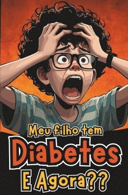 bokomslag Meu filho tem diabetes, E agora?