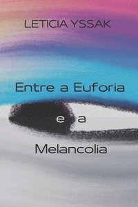 bokomslag Entre a Euforia e a Melancolia