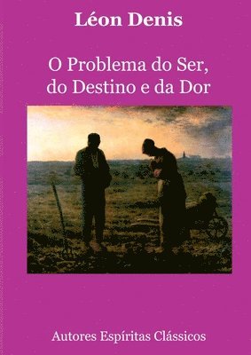 bokomslag O Problema Do Ser, Do Destino E Da Dor