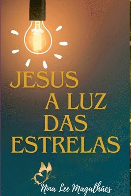 bokomslag Jesus, A Luz Das Estrelas