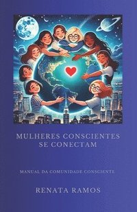 bokomslag Mulheres Conscientes Se Conectam