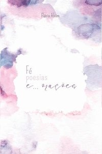 bokomslag Fé, Poesias E... Orações