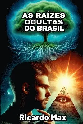 Ricardo Max - As Raízes Ocultas Do Brasil, Häftad. Tillgänglighet: Lägg i varukorg