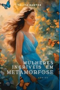 bokomslag Mulheres incríveis em metamorfose