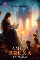 bokomslag A Amiga Bruxa Da Mamãe