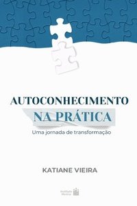 bokomslag Autoconhecimento na Prática: Uma jornada de transformação