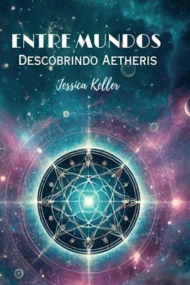 bokomslag Entre Mundos: Descobrindo Aetheris