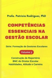 bokomslag Competências Essenciais Na Gestão Escolar: Construção de Repertório, BNC do Diretor Escolar Habilidades, Atitude e Carreira