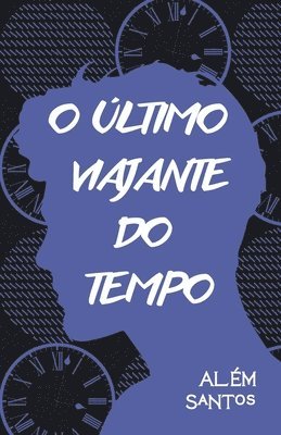 bokomslag O Último Viajante do Tempo