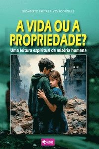 bokomslag A Vida Ou A Propriedade?