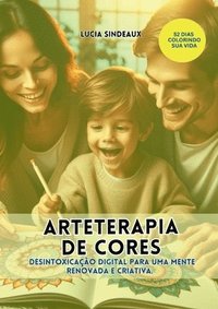 bokomslag Arteterapia De Cores: Desintoxicação Digital Para Uma Mente
