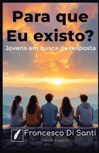 bokomslag Para que Eu existo?: Jovens em busca da resposta