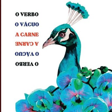 bokomslag O Verbo, O Vácuo, A Carne