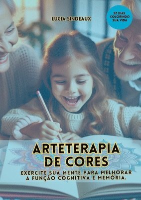 bokomslag Arteterapia De Cores: Exercite Sua Mente Para Melhorar A Fu