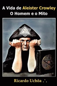 bokomslag A Vida De Aleister Crowley