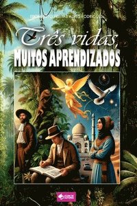 bokomslag Três Vidas, Muitos Aprendizados