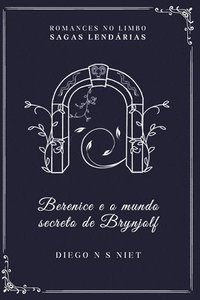 bokomslag Berenice e o mundo secreto de Brynjolf