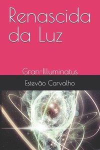 bokomslag Renascida da Luz: Gran-Illuminatus