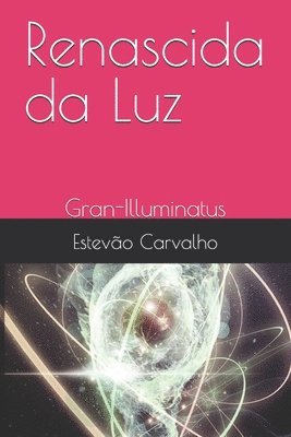bokomslag Renascida da Luz: Gran-Illuminatus