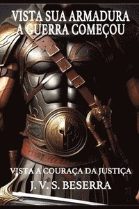 bokomslag Vista Sua Armadura: A Guerra Começou: Vista a Couraça da Justiça