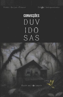 bokomslag Convicções Duvidosas: Ouvir ou não ouvir