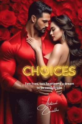 bokomslag Choices: Two lives, two hearts and just one dream to be conquered