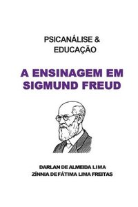 bokomslag Psicanálise & Educação: A Ensinagem em Sigmund Freud