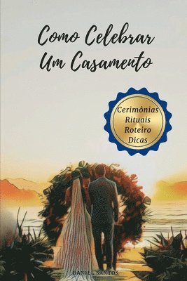 Daniel Santos - Como Celebrar Um Casamento, Häftad