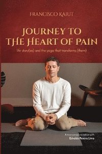 bokomslag Journey to the Heart of Pain