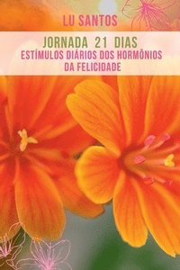 bokomslag Jornada 21 Dias - Estímulos Diários Dos Hormônios Da Felici