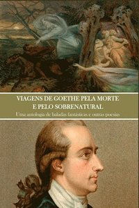 bokomslag Viagens De Goethe Pela Morte E Pelo Sobrenatural