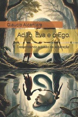 Glaucio Alcantara - Adão, Eva e o Ego., Häftad