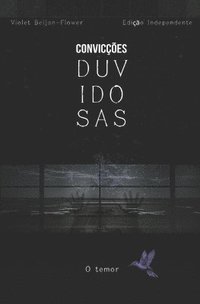 bokomslag Convicções Duvidosas: O temor
