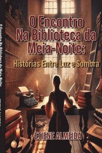 bokomslag O Encontro Na Biblioteca Da Meia - Noite: Histórias Entre Luz E Sombra