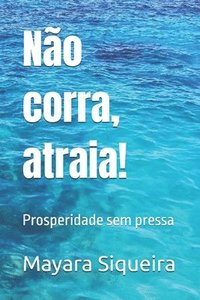 bokomslag Não corra, atraia!