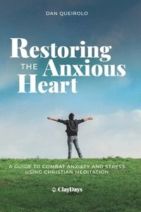 bokomslag Restoring the Anxious Heart