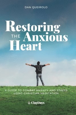 bokomslag Restoring the Anxious Heart