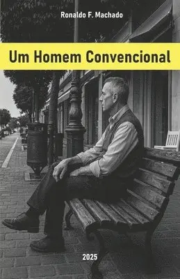 Ronaldo Ferreira Machado - Um Homem Convencional, Häftad. Tillgänglighet: Lägg i varukorg