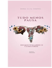 bokomslag Tudo Menos Pausa: Desmistificando O climatério
