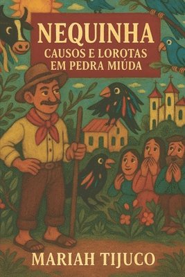 bokomslag Nequinha, Causos e Lorotas em Pedra Miúda
