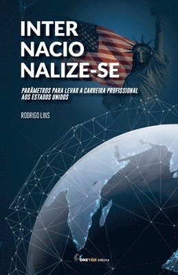 bokomslag Internacionalize-se: Parâmetros para levar a carreira profissional aos estados unidos