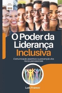 bokomslag O Poder da Liderança Inclusiva: Comunicação Assertiva e a Prevenção dos Riscos Psicossociais