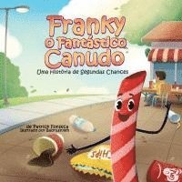 bokomslag Franky, o Fantástico Canudo: Uma História de Segundas Chances